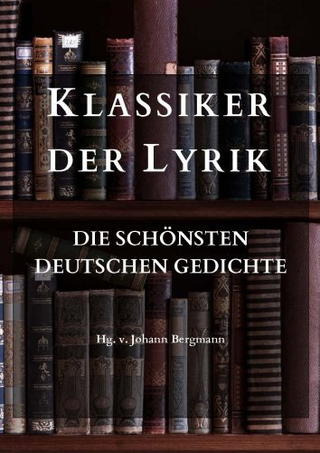 Klassiker der Lyrik: Die schönsten deutschen Gedichte