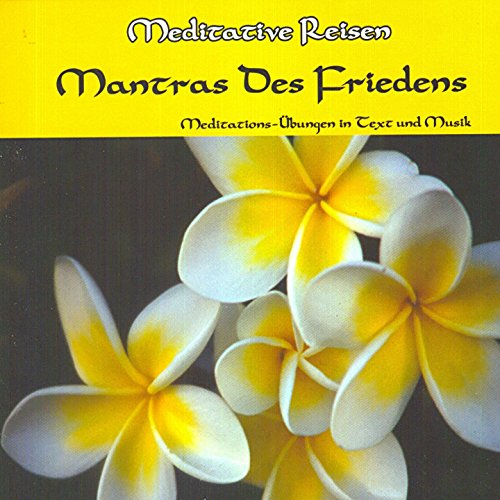 Meditative Reisen-Mantras des Friedens
