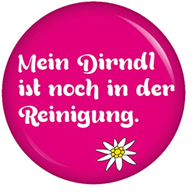 Kiwikatze Mein Dirndl ist noch in der Reinigung. Button Ansteckbutton 37mm Oktoberfest Wiesn Volksfest für Dirndl oder Lederhose