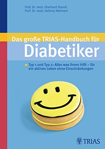 Das große TRIAS-Handbuch für Diabetiker: Typ 1 und Typ 2: Alles was Ihnen hilft