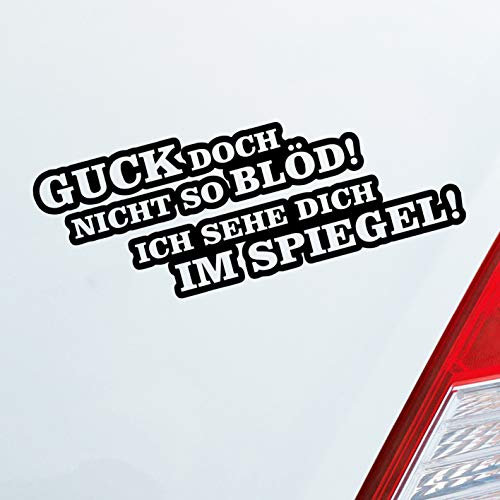 Hellweg Druckerei Guck doch Nicht so blöd! Ich Sehe Dich im Spiegel! Auto Aufkleber Sticker Heckscheibenaufkleber