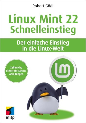 Linux Mint 22 Schnelleinstieg: Der einfache Einstieg in die Linux-Welt