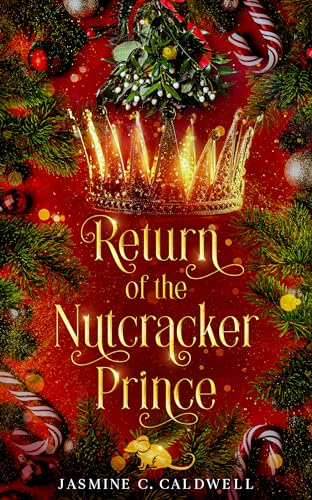 Return of the Nutcracker Prince: A steamy historical holiday fantasy romance