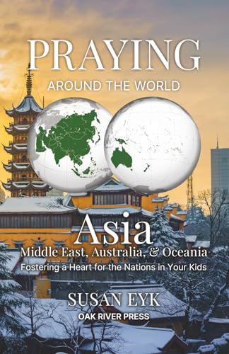 Praying Around the World: Asia, Middle East, Australia, & Oceania