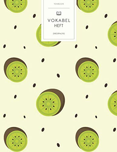 Vokabelheft: Fruchtige Kiwi. 3 Spalten für Vokabeln. 120 Seiten mit schönem Design. Dreispaltiges Buch mit Soft Cover 8.5x11 Zoll, ca. DIN A4 21.6x27.9cm.