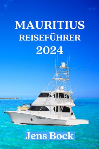 Mauritius Reiseführer: Der beste ultimative Reiseführer mit Insidertipps und QR-Codes für einfachen Zugriff auf alle Orte im Vollfarbdruck (2024)