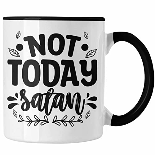 Trendation - Not Today Satan Tasse Geschenk Christentum Glauben Tasse Geschenkidee (Schwarz)