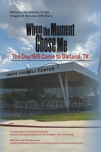 When the Moment Chose Me: The Day ISIS Came to Garland, TX