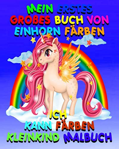 mein erstes großes Buch von Einhorn färben - Ich kann färben Kleinkind Malbuch: einhorn malbuch für kinder im alter von 4-8 us edition Einhorn ... 2 Ich kann Kleinkindmalbuchgeschenk färben