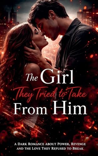 The Girl They Tried To Take From Him (Arlo & Miley, Band 2)