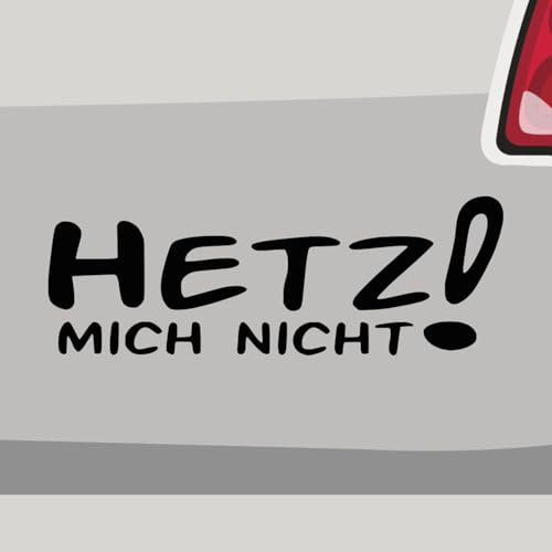 Aufkleber - Hetz Mich Nicht Spruch lustig - Sticker, Folienaukleber für Auto, Motorrad, Fahrrad, Laptop, LKW (10x3,5cm | Weiß)