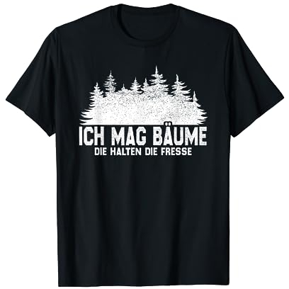 Lustig Ich mag Bäume, die die Frische halten T-Shirt