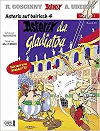 Asterix Mundart: 63 Bayrisch 4: Asterix als Gladiator: 63