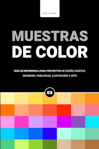 Muestras de Color: Guía de Referencia para Proyectos de Diseño Gráfico, Branding, Publicidad, Ilustración & Arte