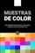 Muestras de Color: Guía de Referencia para Proyectos de Diseño Gráfico, Branding, Publicidad, Ilustración & Arte