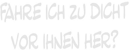 kleb-Drauf® | Fahre ich zu dicht vor Ihnen her? | Weiß - glänzend | Autoaufkleber Autosticker Decal Aufkleber | Auto Car Motorrad Fahrrad Roller Bike | Deko Tuning Stickerbomb Styling Wrapping