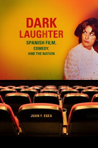 Dark Laughter: Spanish Film, Comedy, and the Nation (Wisconsin Film Studies) by Juan F. Egea (30-Sep-2013) Paperback
