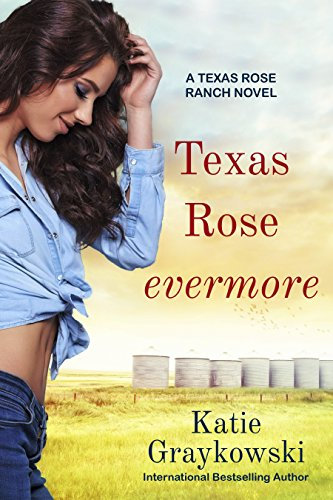 Texas Rose Evermore: A Texas Rose Ranch Novel, Book 3 (English Edition)