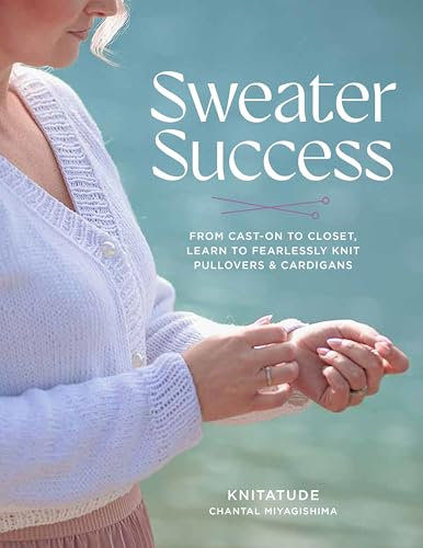 Sweater Success: From Cast-on to Closet, Learn to Fearlessly Knit Pullovers & Cardigans (Stitching Success) (English Edition)
