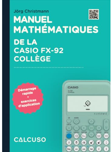 CALCUSO Fachbuch für den Casio fx-92 Collège - 88 Seiten in DIN A5 - Schnelleinstieg mit Anwendungsbeispielen und Aufgaben