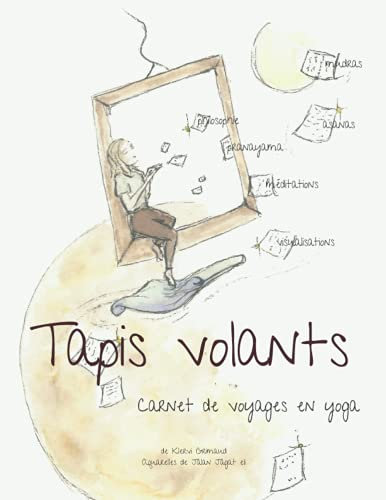 Tapis volants: Carnet de voyage en yoga