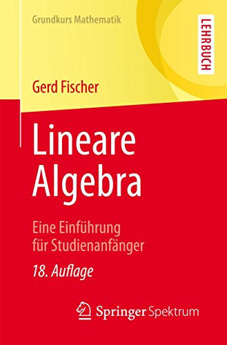 Lineare Algebra: Eine Einführung für Studienanfänger (Grundkurs Mathematik)