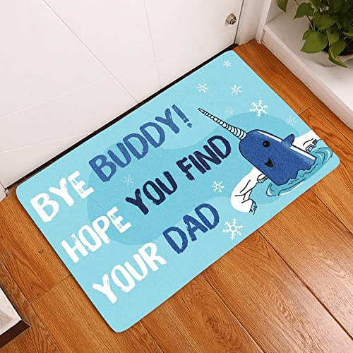 Fußmatte für den Innenbereich, Eingang, Veranda, Willkommen, lustig, rutschfest, Bye Buddy Hope You Fine Your Dad Be Our Guest, Fußmatte, Heimdekoration, Hausdekoration, Einweihungsdekoration, 61 x