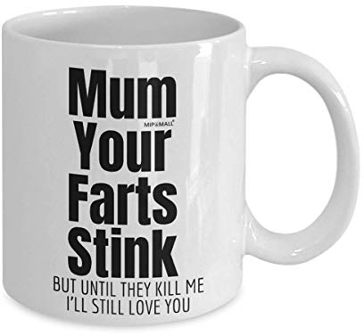 MIPOMALL Mum Your Fart Stinks Mug, Gifts for Mum Mummy, Valentines Day Presents or Gift for Mother, Gifts from Daughter Son, Mothers Day, Birthday, Funny Memory, Christmas Cup - F0188
