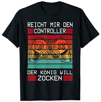 Gaming Zocken Konsole - Reicht mir den Controller König T-Shirt