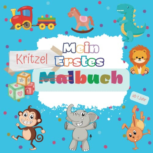 Kritzelbuch ab 1 Jahr: Liebevoll gestaltetes Malbuch für Kleinkinder ab 1 Jahr | Erstes Ausmalbuch mit großen Motiven zum Ausmalen | Förderung der Kreativität und Motorik