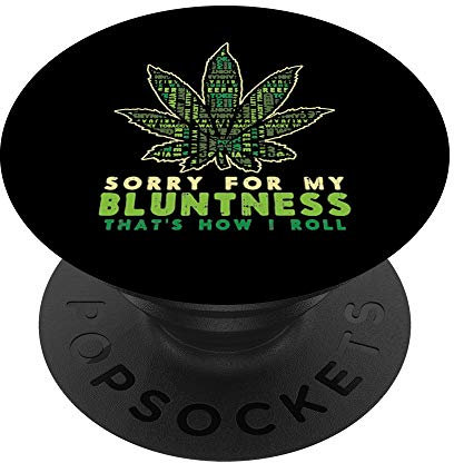 Sorry Bluntness How I Roll Weed Cannabis 420 THC Stoner Gift - PopSockets Ausziehbarer Sockel und Griff für Smartphones und Tablets
