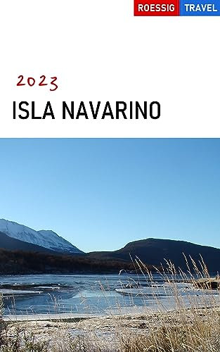 Isla Navarino 2023: Navarinon saari, Puerto Williams, Kap Horn (Finnish Edition)