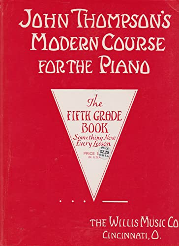 John Thompson's Modern Course for the Piano: The Fifth Grade Book