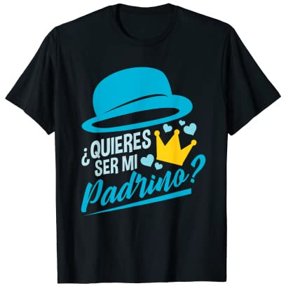 Quieres Ser Mi Padrino Camiseta