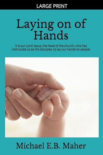 Laying on of Hands (Foundation Doctrines of Christ, Band 4)