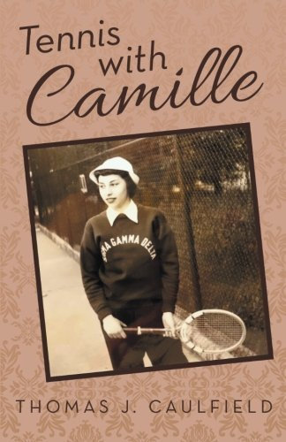 Tennis with Camille by Thomas J. Caulfield (2014-06-20)