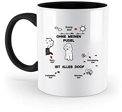 Ohne meinen Pudel ist alles Doof - Zweifarbige Tasse -330ml-Black