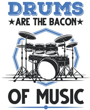 Schlagzeug Notizbuch: Drums Are The Bacon Of Music Schlagzeug Drummer / 6x9 Zoll / 120 leere Notenblätter Seiten
