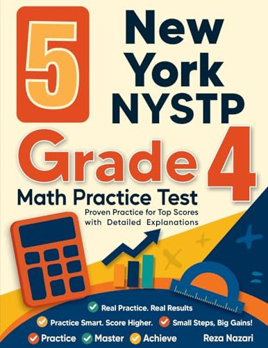 5 New York NYSTP Grade 4 Math Practice Tests: Proven Practice for Top Scores with Detailed Explanations