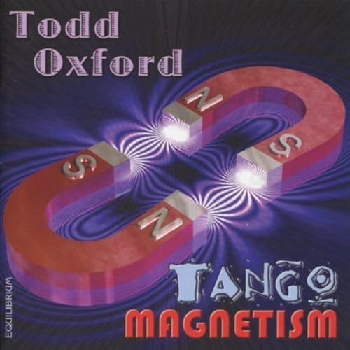 Todd Oxford: Tango Magnetism