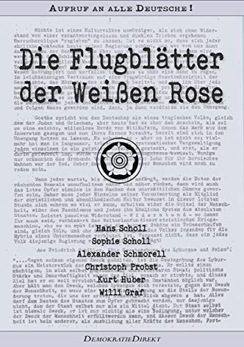 Die Flugblätter der Weißen Rose (Fließtext & Original-Flugblätter) (kommentiert)