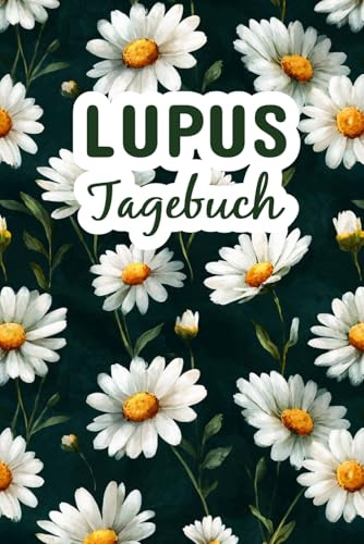 Lupus Tagebuch: Schmerztagebuch für das Management chronischer Krankheiten