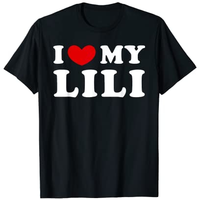 I Love My Lili, Ich Liebe Meine Lili T-Shirt