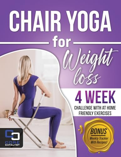 Chair yoga for weight loss: 4 week challenge with at home friendly exercises & BONUS weekly tracker with recipes!