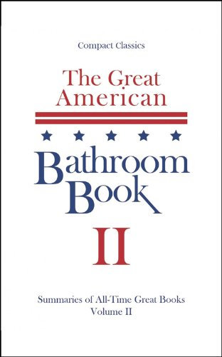 The Great American Bathroom Book, Volume 2: Summaries of All-Time Great Books (English Edition)