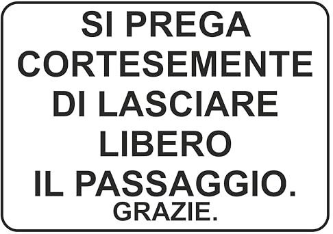 GLOBAL CARTELLO SEGNALETICO - si prega cortesemente di lasciare libero il passaggio - Adesivo Extra Resistente, Pannello in Forex, Pannello In Alluminio (Alluminio, 20x31 cm)