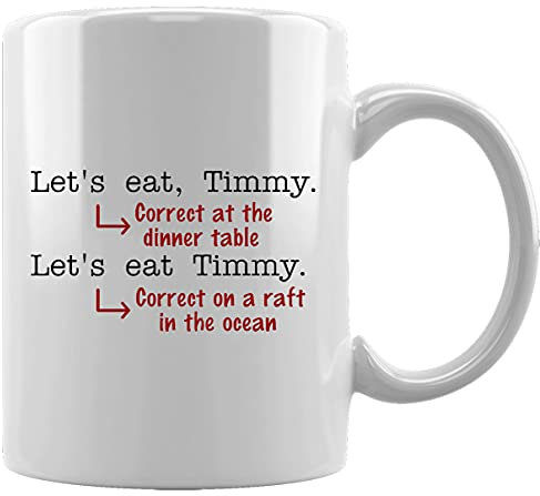 Funny Grammar Humor Let's Eat Ceramic White Mug Coffee Tea Water Cup Office Home