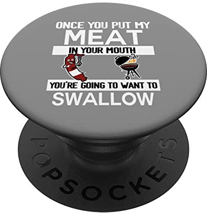 Once You Put My Meat In Your Mouth Lustige Grill-Memes PopSockets mit austauschbarem PopGrip