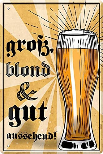 Groß, blond, gut aussehend - Bier 20 x 30 Bar Party Keller Deko Blechschild 201