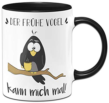 Tassenbrennerei Tasse mit Spruch Der frühe Vogel kann mich mal - Kaffetasse lustig - Geschenk für Morgenmuffel - Spülmaschinenfest (Schwarz)